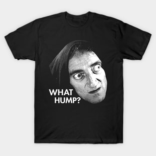 Young Frankenstein -  What hump ? T-Shirt